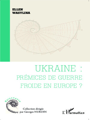 cover image of Ukraine : prémices de guerre froide en Europe ?